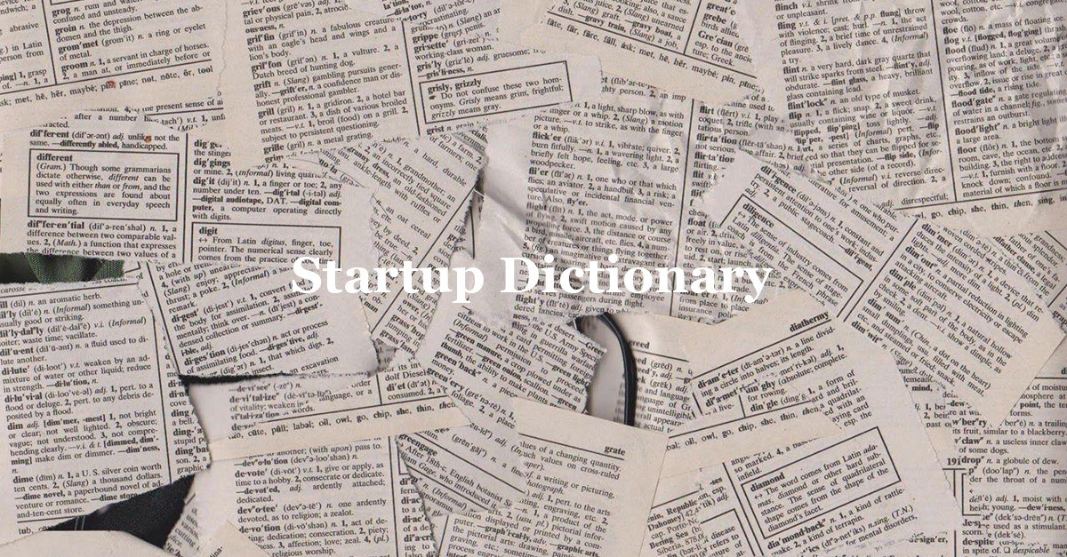 Startup Dictionary: Terms that everyone should know